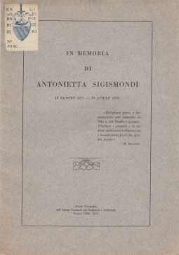 IN MEMORIA DI ANTONIETTA SIGISMONDI 19 AGOSTO 1875 - 19 APRILE 1936