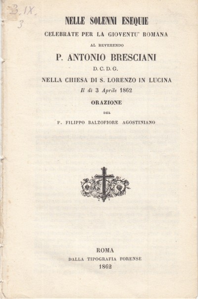 Solenni esequie celebrate per la gioventÙ romana al reverendo p. antonio bresciani