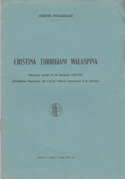 Cristina torrigiani malaspina discorso tenuto il 16 gennaio 1934-xii all'istitto nazionale dei ciechi vittorio emanuele ii in firenze - Poggiolini Oreste