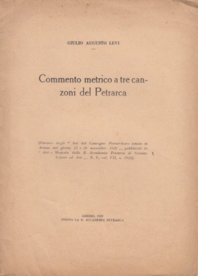 Commento metrico a tre canzoni del petrarca - Augusto Levi Giulio