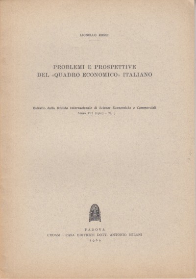 Problemi e prospettive del quadro economico italiano - Rossi Lionello