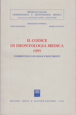 ILCODICE DI DEONTOLOGIA MEDICA 1995 COMMENTATO CON LEGGI E DOCUMENTI