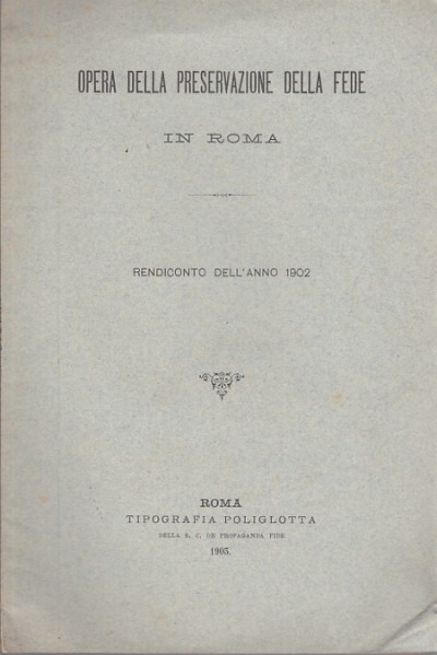 Opera della preservazione della fede in roma rendiconto dell'anno 1902