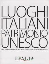 Luoghi Italiani Patrimonio Unesco. Lieux Italiens Du Patrimoine De L'Unesco - Italian Places Of Unesco Heritage List