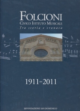 Folcioni Civico Istituto Musicale tra storia e cronaca 1911-2011