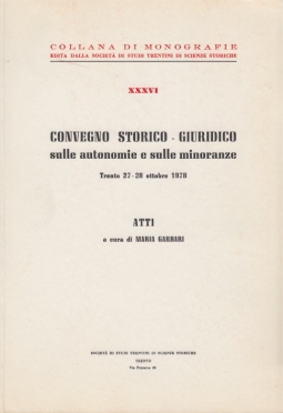 Convegno storico giuridico sulle autonomie e sulle minoranze Trento 27-28 ottobre 1978. Atti