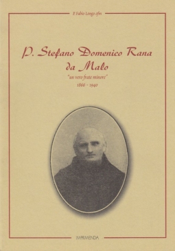 P. Stefano Domenico Rana da Malo un vero frate minore 1866-1940