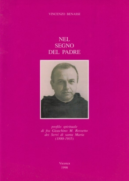 Nel segno del padre. Profilo spirituale di fra Gioacchino M. Rossetto dei Servi di Santa Maria (1880-1935)