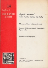 Aspetti e momenti della ricerca storica in Italia Mostra del libro italiano di storia Bucarest, Biblioteca Centrale Universitaria Agosto 1980