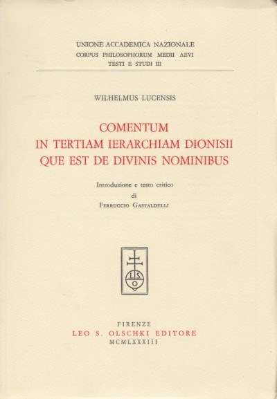 Comentum in tertiam ierarchiam dionisii que est de divinis nominibus - Lucensis Wilhelmus