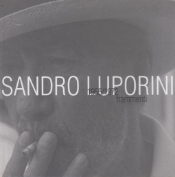 Sandro Luporini 1955/1972 frammenti
