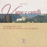 Vigne e Castelli. Catalogo del vino dei Colli di Candia e di Lunigiana