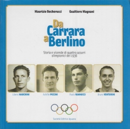 Da Carrara a Berlino. Storie e vicende di quattro azzurri olimpionici del 1936