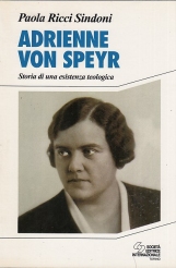 Adrienne von Speyr 1902-1967. Storia di una esistenza teologica