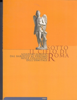 Sotto il cielo di Roma scultori europei dal barocco al verismo nelle collezioni dell'Ermitage