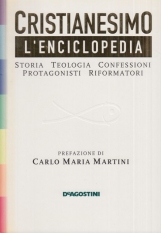 Cristianesimo. L'enciclopedia. Storia, Teologia, Confessioni, Protagonisti, Riformatori