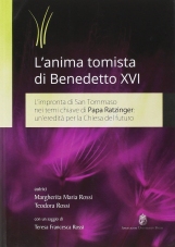 L'anima tomista di Benedetto XVI. L'impronta di San Tommaso nei temi chiave di papa Ratzinger: un'eredità per la Chiesa del futuro