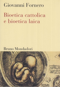 Bioetica Cattolica e Bioetica laica