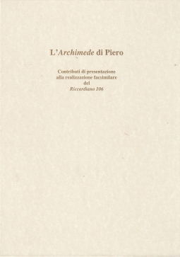 L'Archimede di Piero [Edizione Facsimile del Riccardiano 106]