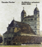 Theodor Fischer Architetto e urbanista 1862-1938