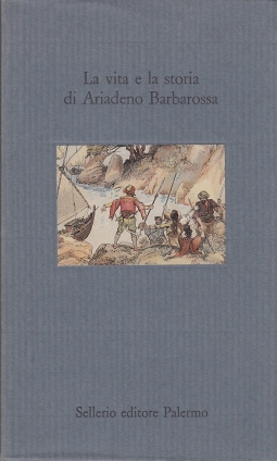 La vita e la stoia di Ariadeno Barbarossa