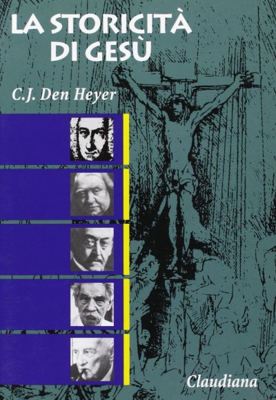 La storicità di gesù - Heyer Den C.j.