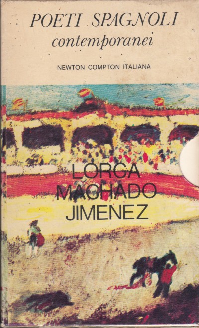 Poeti spagnoli contemporanei. garcia lorca poesie (libro de poemas)- machado poesie- jimenez poesie - Lorca Machado Jimenez
