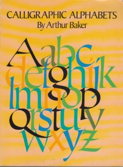 Calligraphic Alphabets (Dover Pictorial Archive S.) by Arthur Baker