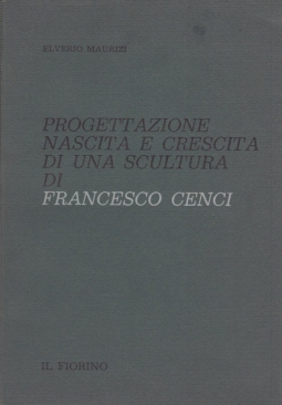 Progettazione nascita e crescita di una scultura di Francesco Cenci