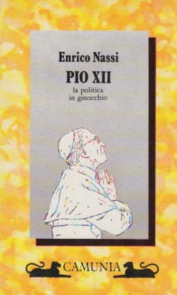 Pio XII. La politica in ginocchio