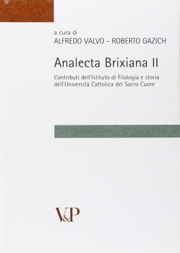 Analecta Brixiana 2. Contributi dell'Istituto di Filologia e storia dell'Università Cattolica del Sacro Cuore