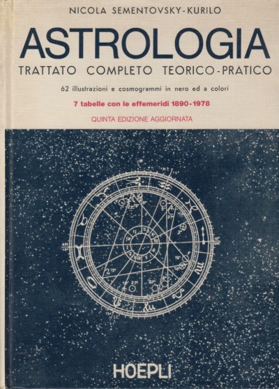 Astrologia. trattato completo teorico-pratico - Sementovsky Nicola, Kurilo