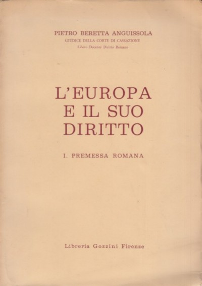L'europa e il suo diritto i. premessa romana - Beretta Anguissola Pietro