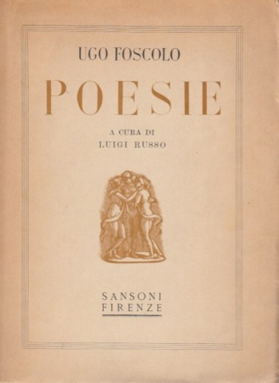 Poesie - Foscolo Ugo