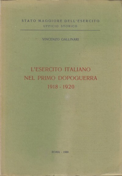L'esercito italiano nel primo dopoguerra 1918-1920 - Gallinari Vincenzo