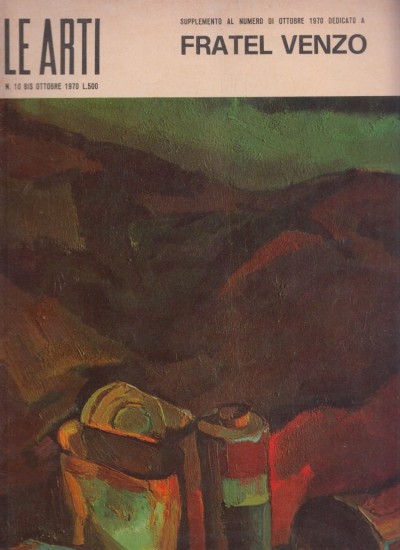 Le arti 10 bis ottobre 1970 supplemento al numero di ottobre 1970 dedicato a fratel venzo