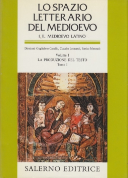 Lo spazio letterario del Medioevo. Il Medioevo latino. La produzione del testo. Tomo 1/2