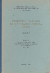 L'esercito italiano nella grande guerra (1915-1918) Volume VI Tomo 2 Le istruzioni tattiche del capo di stato maggiore dell'esercito 1917-1918