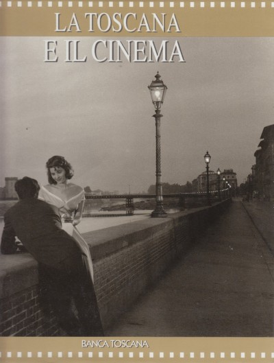La toscana e il cinema - Giannelli Luca (a Cura Di)