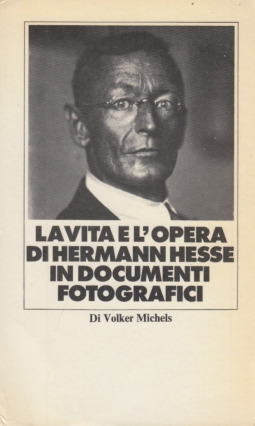 La vita e l'opera di Hermann Hesse in documenti fotografici