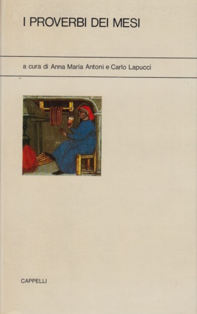 I proverbi dei mesi - Antoni Anna Maria - Lapucci Carlo (a Cura Di)