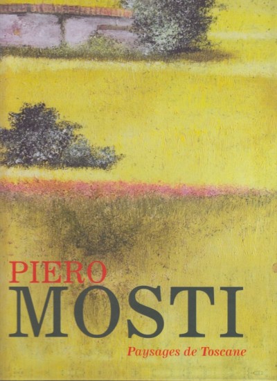 Piero mosti paysages de toscane - De Santi Pier Marco