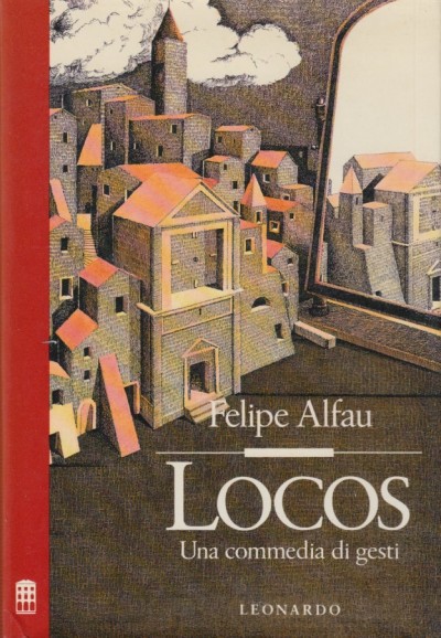 Locos. una commedia di gesti - Alfau Felipe
