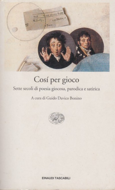 Così per gioco. sette secoli di poesia giocosa, parodiaca e satirica - Davico Bonino Guido (a Cura Di)