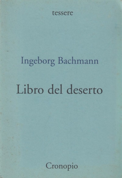 Libro del deserto seguito da verrà la morte - Bachmann Ingeborg