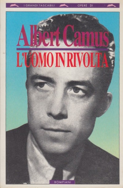 L'uomo in rivolta - Camus Albert