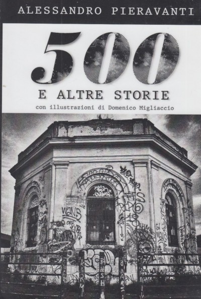 500 e altre storie - Pieravanti Alessandro