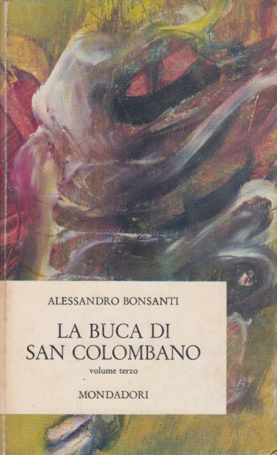 La buca di san colombano. volume terzo - Bonsanti Alessandro