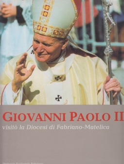 Giovanni Paolo II Visitò la Diocesi di Fabriano Matelica
