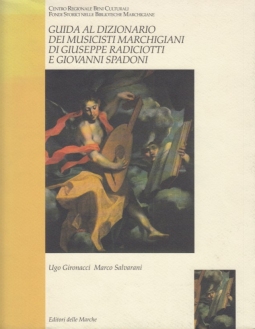 Guida al Dizionario dei musicisti marchigiani di Giuseppe Radiciotti e Giovanni Spadon